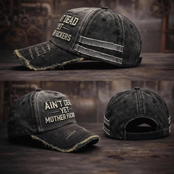 Ain't Dead Yet Unisex Casual Hat