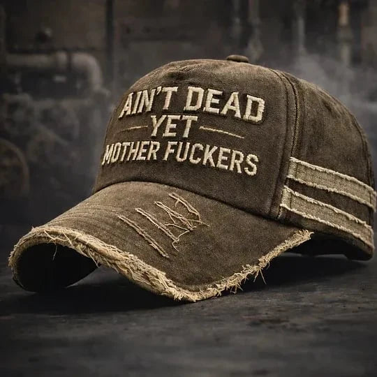 Ain't Dead Yet Unisex Casual Hat